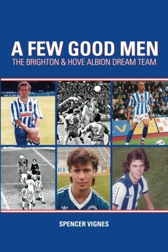 A Few Good Men: Brighton and Hove Albion Dream Team