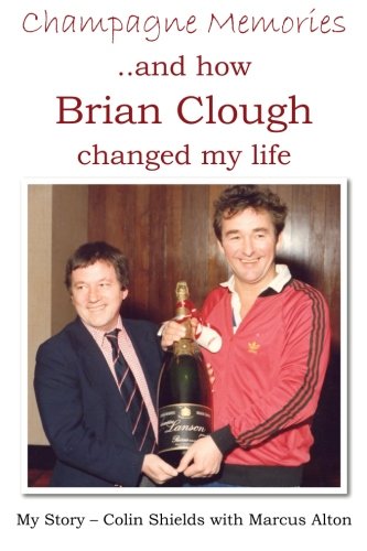 Champagne Memories: How Brian Clough changed my life