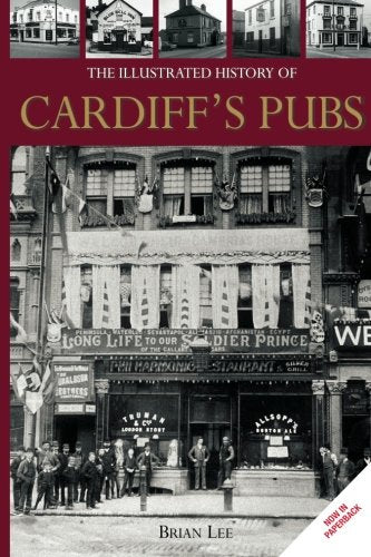 The Illustrated History of Cardiff Pubs