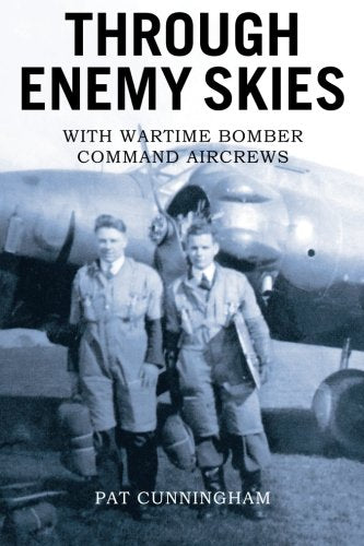 Through Enemy Skies - with Wartime Bomber Command Aircrews