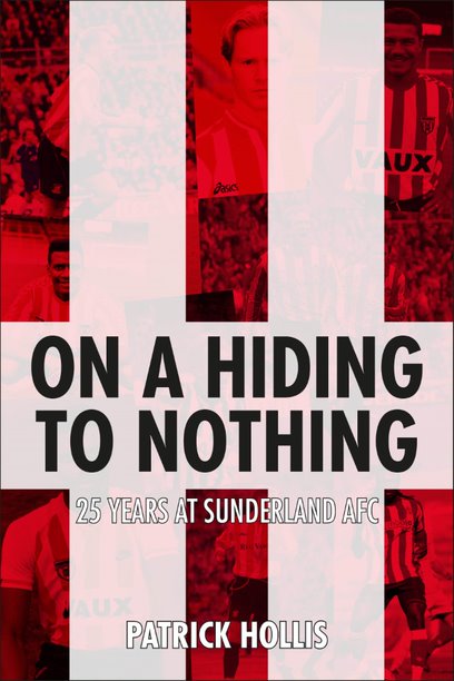 On a Hiding to Nothing - 25 Years at Sunderland AFC